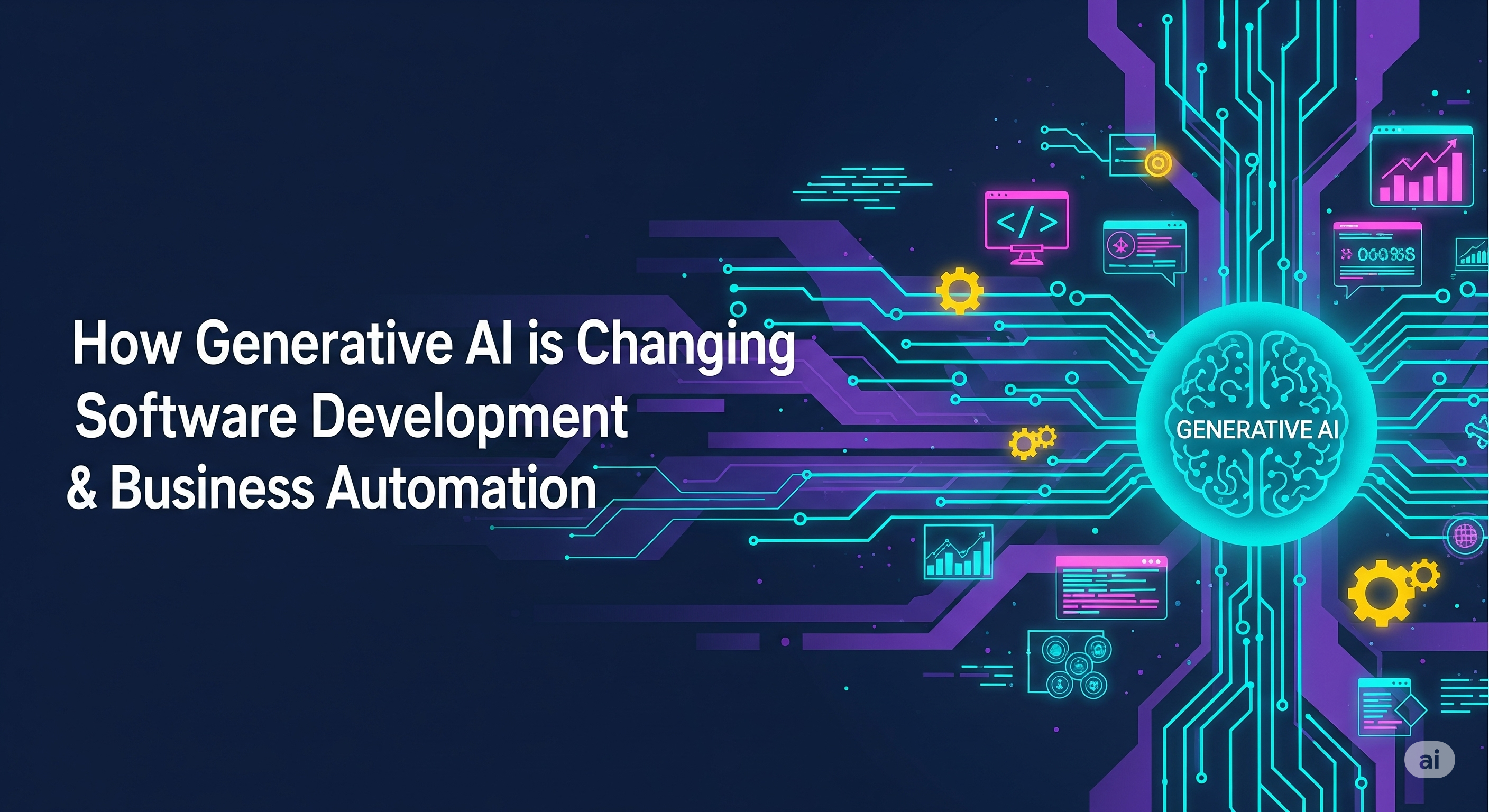 How Generative AI is Changing Software Development & Business Automation